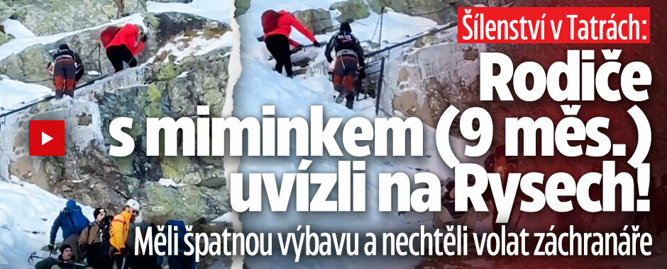 Rodiče s miminkem (9 měs.) uvízli na Rysech v Tatrách! Měli špatnou výbavu a nechtěli volat záchranáře