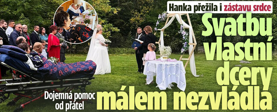 Hanka přežila i zástavu srdce: Na svatbu dcery se ale málem nedostala, dojemné gesto přátel! Hanka přežila i zástavu srdce: Na svatbu dcery se ale málem nedostala, dojemné gesto přátel!