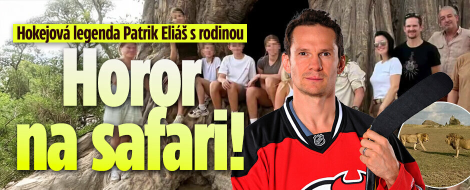 Hokejová legenda Patrik Eliáš s rodinou: Horor na safari!