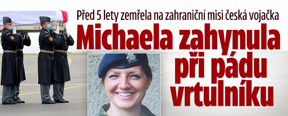 Před 5 lety zemřela na zahraniční misi česká vojačka Michaela: Zahynula při pádu vrtulníku