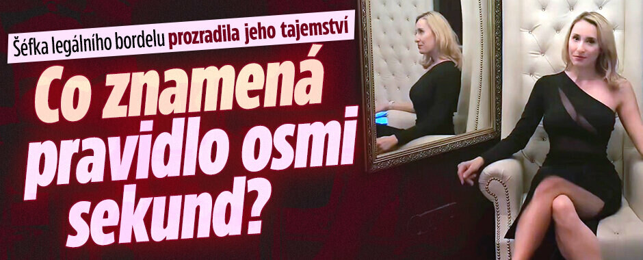 Šéfka největšího legálního bordelu v Evropě prozradila jeho tajemství: Co znamená pravidlo osmi sekund? 