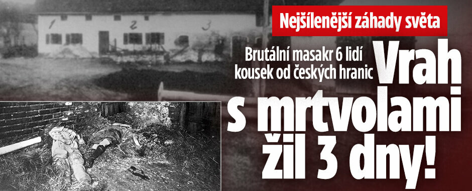 Nejšílenější záhady světa: Brutální masakr 6 lidí kousek od českých hranic. Vrah s mrtvolami žil 3 dny! 