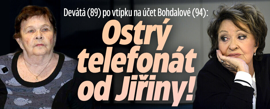 Devátá (89) po vtípku na účet Bohdalové (94): Ostrý telefonát od Jiřiny! 