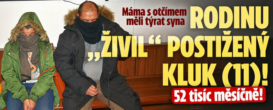 Máma s otčímem měli týrat syna: Rodinu „živil" postižený kluk (11)! 52 tisíc měsíčně!