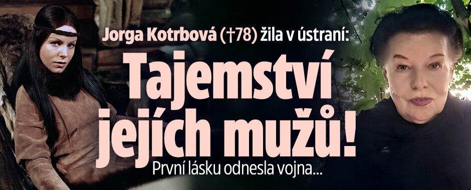 Jorga Kotrbová (†78) žila v ústraní: Tajemství jejích mužů! První lásku odnesla vojna…