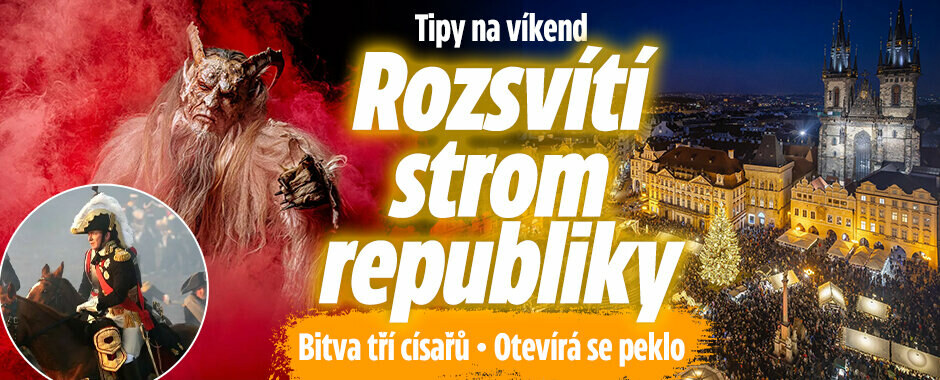 Tipy na víkend: Rozsvítí strom republiky! Bitva tří císařů a otevře se peklo 