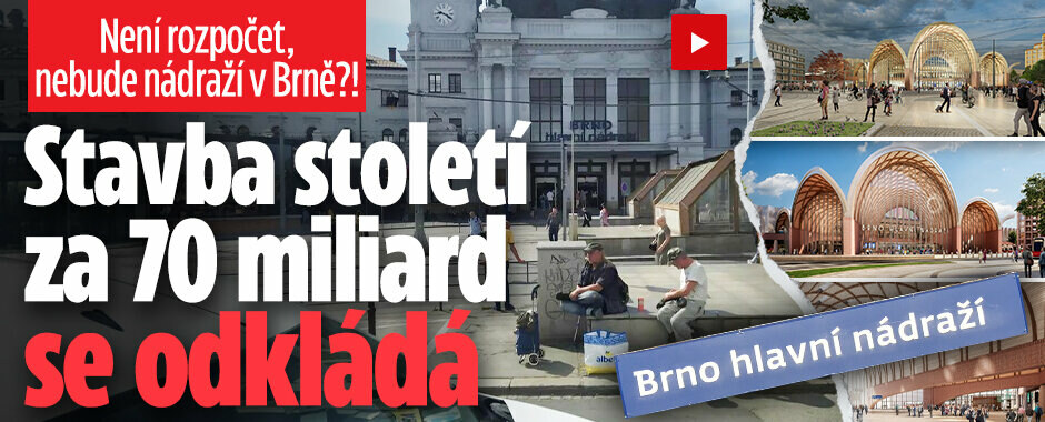 Není rozpočet, nebude nádraží?! Stavba století v Brně za 70 miliard se odkládá