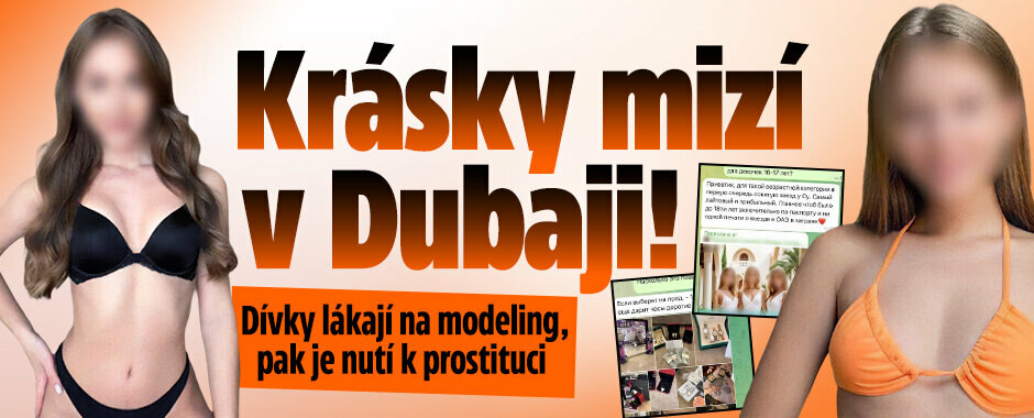 Krásky mizí v Dubaji: Dívky lákají na modeling, pak je nutí k prostituci i bizarním rituálům