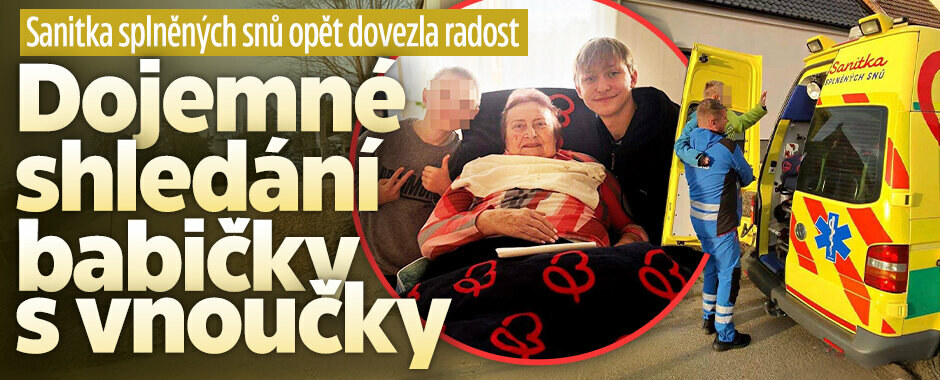 Dojemné shledání babičky Zdeňky s vnoučky: Sanitka splněných snů opět dovezla radost