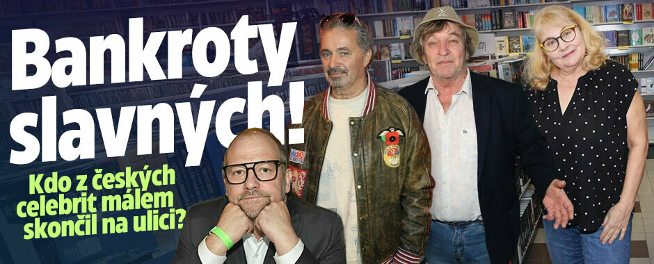 Bankroty slavných: Kdo z českých celebrit málem skončil na ulici?