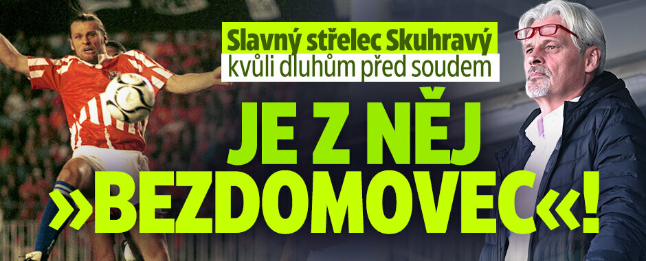 Slavný střelec Skuhravý kvůli dluhům před soudem: Je z něj »bezdomovec«!