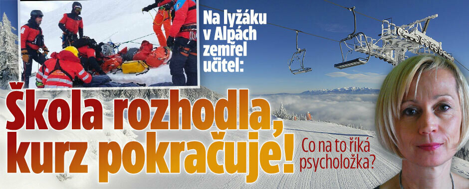 Na lyžáku v Alpách zemřel učitel. Škola rozhodla: kurz pokračuje! Co na to říká psycholožka?