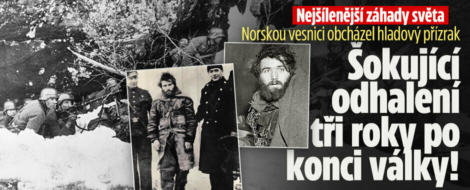 Nejšílenější záhady světa: Norskou vesnici obcházel hladový přízrak. Šokující odhalení tři roky po konci války