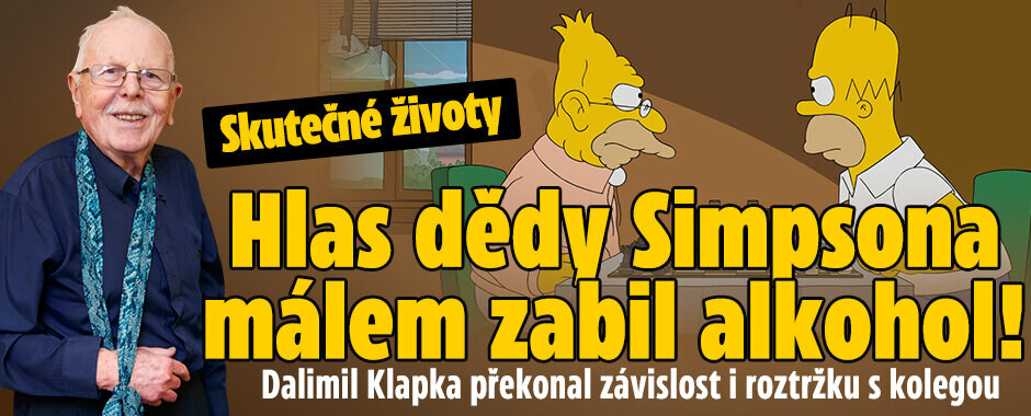Skutečné životy: Hlas dědy Simpsona málem zabil alkohol! Dalimil Klapka překonal závislost i roztržku s kolegou