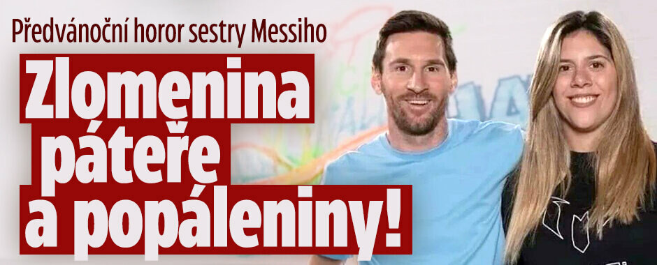 Vážná nehoda sestry Messiho: Zlomenina páteře a popáleniny!