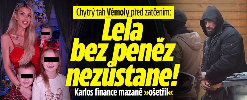 Chytrý tah Vémoly před zatčením: Lela bez peněz nezůstane! Karlos finance mazaně »ošetřil«