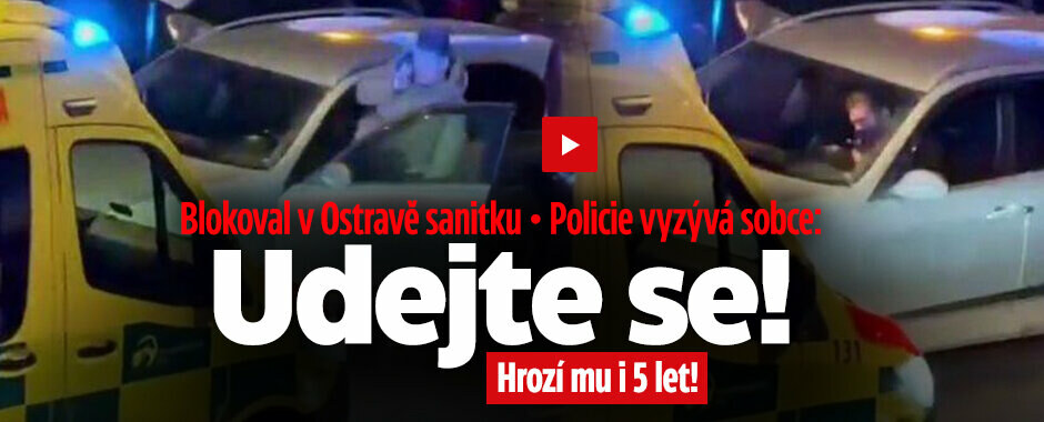 Blokoval v Ostravě sanitku: Policie vyzývá sobce: Udejte se! Hrozí mu i 5 let