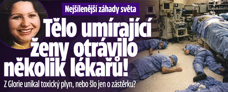 Nejšílenější záhady světa: Tělo umírající ženy otrávilo několik lékařů! Z Glorie unikal toxický plyn nebo šlo jen o zástěrku?