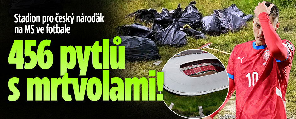 Stadion pro nároďák na MS: 456 pytlů s mrtvolami!