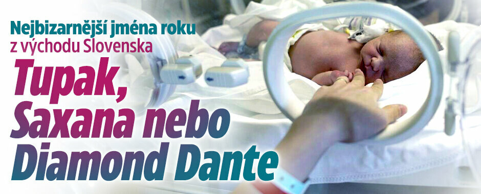 Na Slovensku se narodil Tupak, Diamond Dante a Saxana: Porodnice odhalila nejbizarnější jména roku 