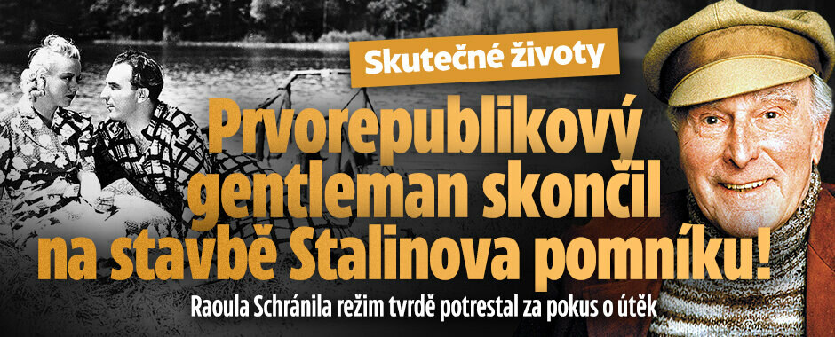 Skutečné životy: Prvorepublikový gentleman skončil na stavbě Stalinova pomníku! Raoula Schránila režim tvrdě potrestal za pokus o útěk