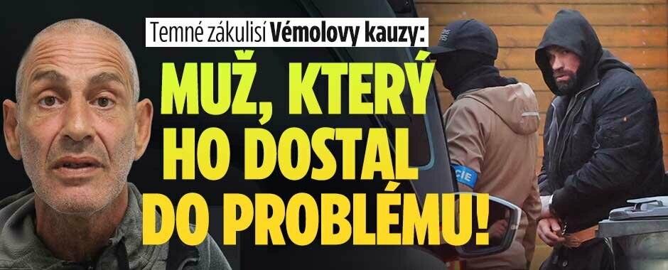 Temné zákulisí Vémolovy kauzy: Muž, který ho dostal do problému! 