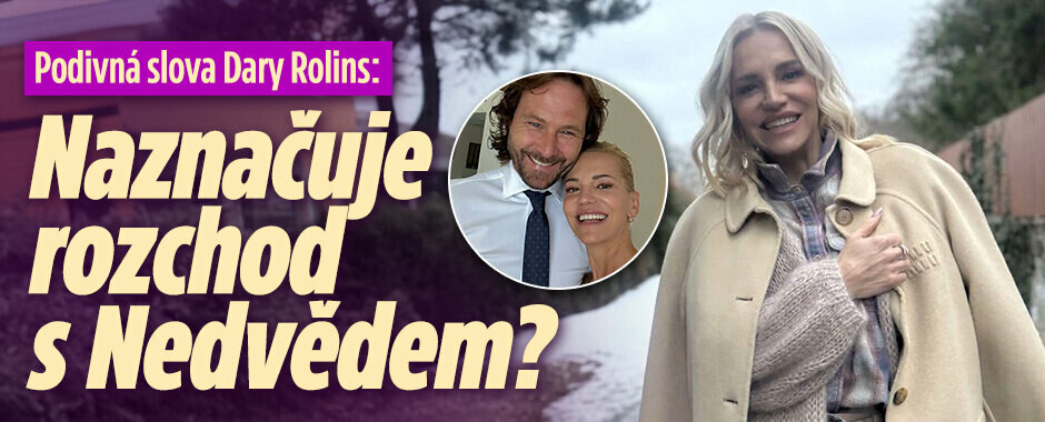 Podivná slova Dary Rolins: Naznačuje rozchod s Nedvědem? 