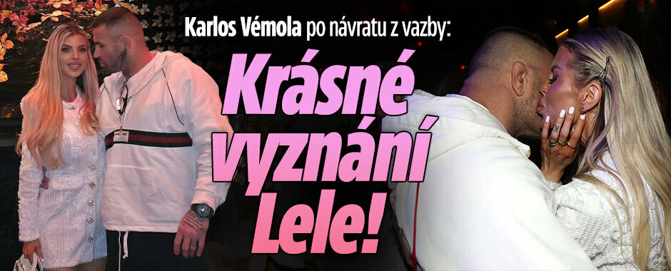 Karlos Vémola po návratu z vazby: Krásné vyznání Lele!