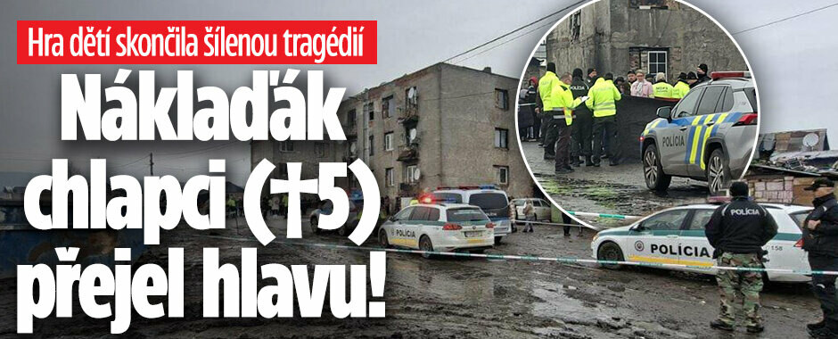 Hra dětí skončila smrtí malého chlapce (†5): Náklaďák mu přejel hlavu