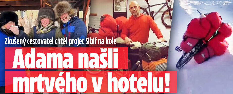 Zkušený cestovatel Adam zemřel na Sibiři: Podivná smrt v hotelu