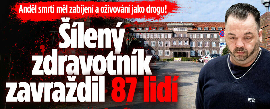 Anděl smrti měl zabíjení a oživování jako drogu! Šílený zdravotník zavraždil 87 lidí