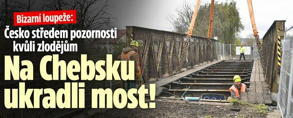 Česko středem pozornosti kvůli zlodějům: Na Chebsku ukradli most! 