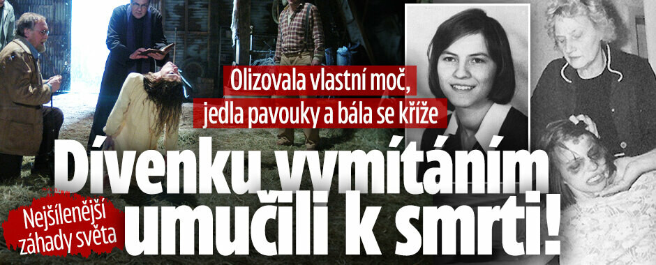 Nejšílenější záhady světa: Olizovala vlastní moč, jedla pavouky a bála se kříže: Dívenku vymítáním umučili k smrti!