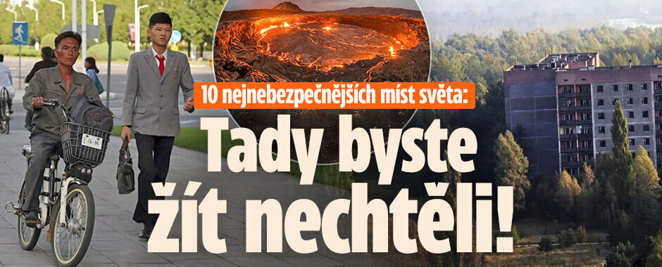 10 nejnebezpečnějších míst světa: Tady byste rozhodně žít nechtěli!