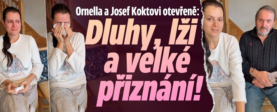 Ornella a Josef Koktovi otevřeně: Dluhy, lži a velké přiznání!