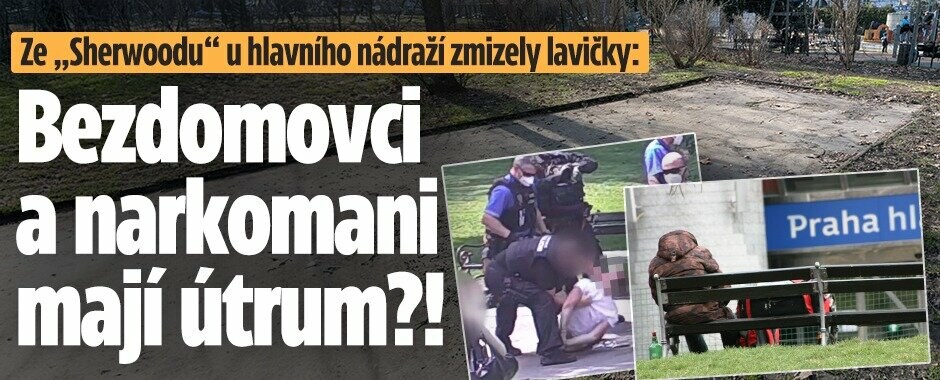 Nečekaný krok Prahy: Ze „Sherwoodu“ u hlaváku zmizely lavičky! Narkomani a bezdomovci mají utrum?