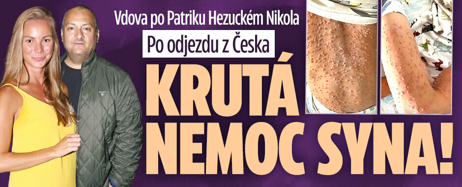 Vdova po Patriku Hezuckém Nikola po odjezdu z Česka: Krutá nemoc syna!