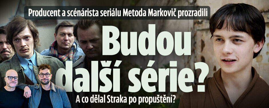 Producent a scenárista seriálu Metoda Markovič prozradili: Budou další série?