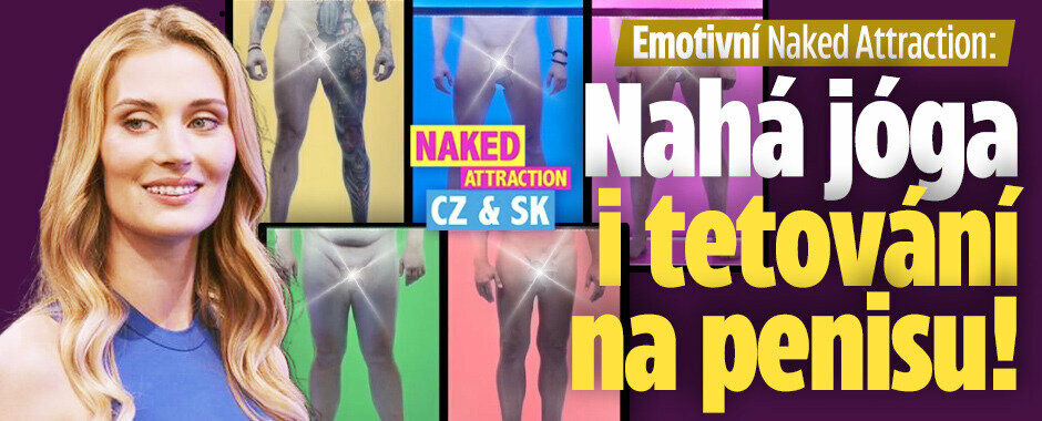 Naked Attraction CZ & SK: Návrat instruktorky nahé jógy a tetování na penisu!