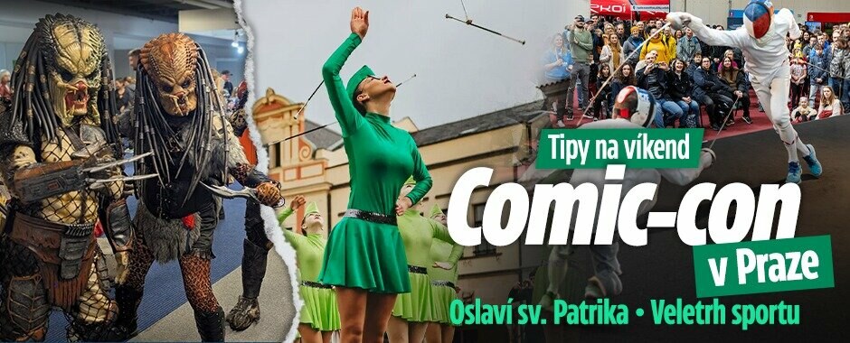 Tipy na víkend: Comic-con v Praze! Mělník oslaví sv. Patrika, nebo můžete sportovat