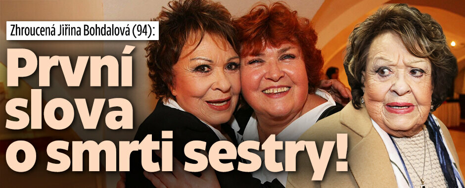 Zhroucená Jiřina Bohdalová (94): První slova o smrti sestry!