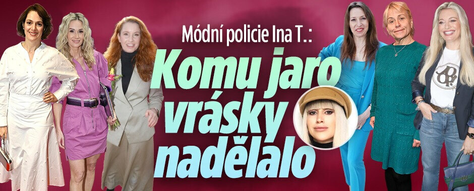Módní policie Ina T.: Komu jaro vrásky nadělalo
