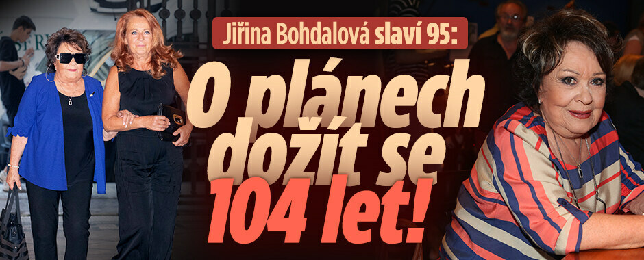 Jiřina Bohdalová slaví 95: O plánech dožít se 104 let!  