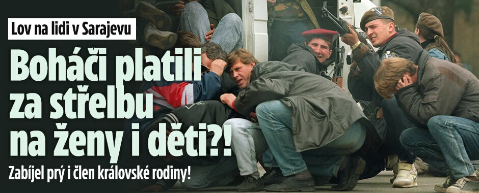 Lov na lidi v Sarajevu: Boháči platili za střelbu na ženy i děti?! Zabíjel prý i člen královské rodiny!