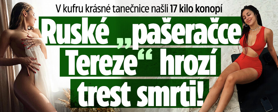 Ruské „pašeračce Tereze“ hrozí trest smrti! V kufru krásné tanečnice našli 17 kilo konopí