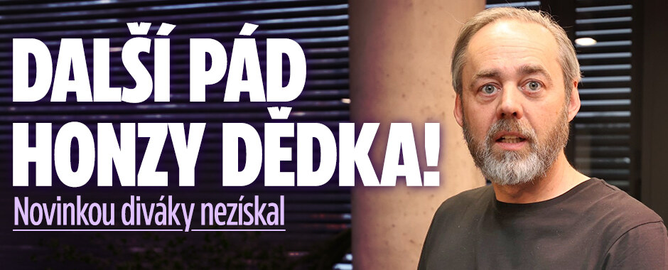 Další pád Honzy Dědka! Novinkou diváky nezískal