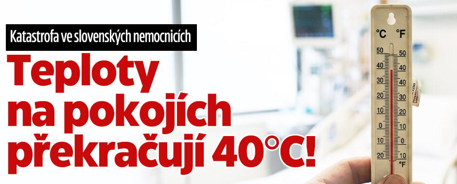 Katastrofa ve slovenských nemocnicích: Teploty překračují 40°C