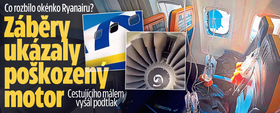 Cestujícího Ryanairu málem vysál podtlak: Co rozbilo okénko? Záběry ukázaly poškozený motor