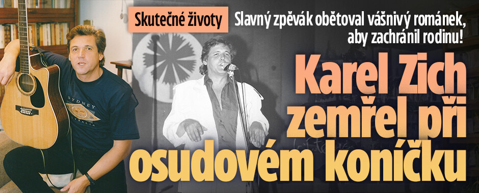 Skutečné životy: Slavný zpěvák obětoval vášnivý románek, aby zachránil rodinu! Karel Zich zemřel při osudovém koníčku