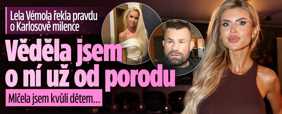 Věděla jsem o ní od porodu. Lela Vémola řekla krutou pravdu o Karlosově milence